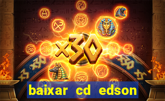 baixar cd edson gomes as 50 melhores